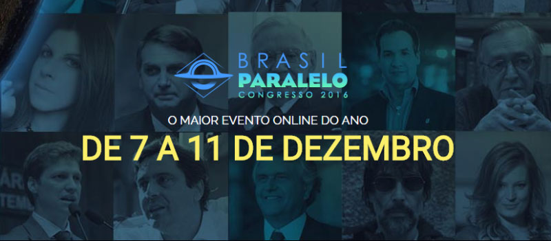CONGRESSO BRASIL PARALELO: O BRASIL QUE A TV NÃO MOSTRA